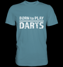 Darts T-Shirt Born to Play Darts Premium Shirt Stone Blue XXL (2-XLarge)